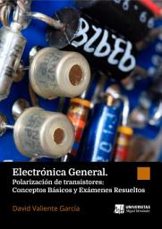 Icon image Electrónica general. Polarización de transistores: Conceptos básicos y exámenes resueltos