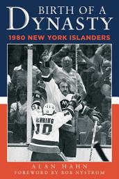 Icon image Birth of a Dynasty: The 1980 New York Islanders