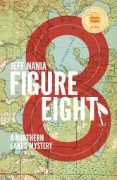 Icon image Figure Eight: A Northern Lakes Mystery