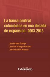 Icon image La banca central colombiana en una década de expansión, 2003-2013