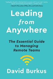 Icon image Leading From Anywhere: The Essential Guide to Managing Remote Teams