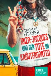 Icon image Ibiza-Jacques und der Tote im Kräutergarten: Kriminalroman