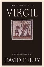 Icon image The Georgics of Virgil: A Translation