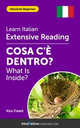 Icon image Italian Extensive Reading: WHAT IS INSIDE?: Level 2