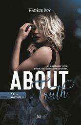 Icon image About Truth - 2ème Partie: 2ème Partie