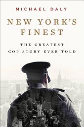 Icon image New York's Finest: Stories of the NYPD and the Hero Cops Who Saved the City