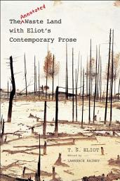 Icon image The Annotated Waste Land with Eliot's Contemporary Prose