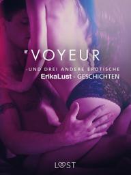 Icon image Voyeur – und drei andere erotische Erika Lust-Geschichten