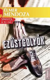 Icon image Ezüstgolyók: Spanyol krimik