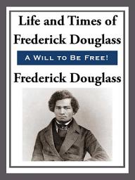 Icon image The Life and Times of Frederick Douglas