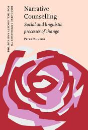 Icon image Narrative Counselling: Social and linguistic processes of change