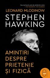Icon image Stephen Hawking: Amintiri despre prietenie si fizica