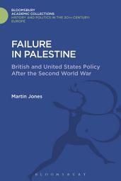Icon image Failure in Palestine: British and United States Policy after the Second World War