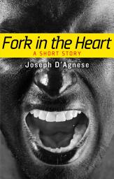 Icon image Fork in the Heart: A Short Story