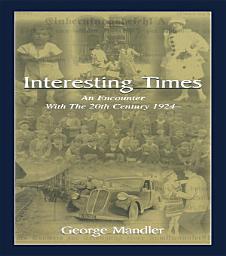 Icon image Interesting Times: An Encounter With the 20th Century 1924-