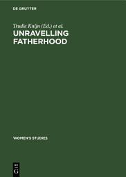 Icon image Unravelling fatherhood
