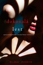 Icon image Dokonalá lest (napínavý psychologický thriller ze série Jessie Huntová – díl dvacátý pátý)