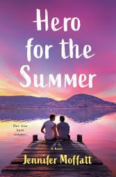 Icon image Hero for the Summer: A Novel