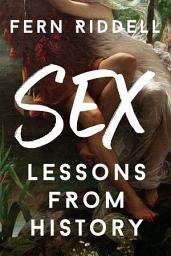 Icon image Sex: Lessons From History