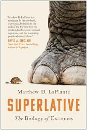 Icon image Superlative: The Biology of Extremes