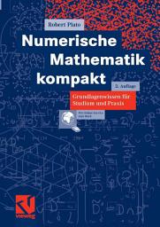 Icon image Numerische Mathematik kompakt: Grundlagenwissen für Studium und Praxis, Ausgabe 3