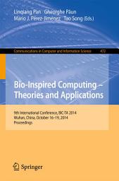 Icon image Bio-inspired Computing: Theories and Applications: 9th International Conference, BIC-TA 2014, Wuhan, China, October 16-19, 2014, Proceedings