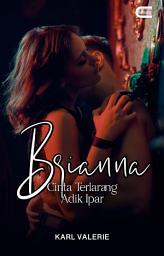 Icon image BRIANNA (Cinta Terlarang Adik Ipar): Eternity Publishing