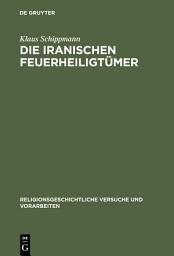 Icon image Die iranischen Feuerheiligtümer