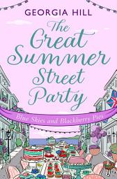 Icon image The Great Summer Street Party Part 3: Blue Skies and Blackberry Pies (The Great Summer Street Party, Book 3)