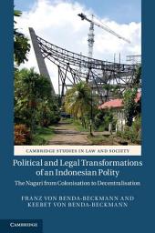 Icon image Political and Legal Transformations of an Indonesian Polity: The Nagari from Colonisation to Decentralisation