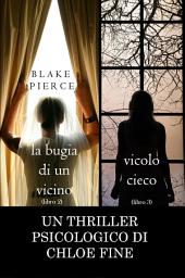 Icon image Pacchetto Thriller Psicologici di Chloe Fine: La Bugia di un Vicino (#2) e Vicolo Cieco (#3)