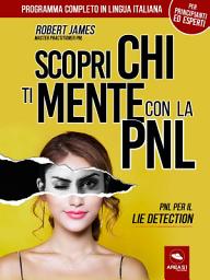 Icon image Scopri chi ti mente con la PNL: PNL per il lie detection