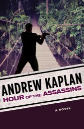Icon image Hour of the Assassins: A Novel