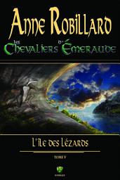 Icon image Les chevaliers d'Émeraude 05 : L'île des lézards: L'île des lézards