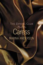 Icon image Caress: The Dining Club: Part Six