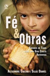 Icon image Fé e Obras: Ensinos de Tiago para uma vida cristã autêntica