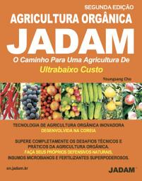 Icon image (Português) AGRICULTURA ORGÂNICA JADAM: O Caminho Para Uma Agricultura De Ultrabaixo Custo