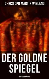 Icon image Der goldne Spiegel (Politischer Roman)