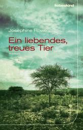 Icon image Ein liebendes, treues Tier: Roman