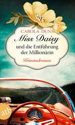 Icon image Miss Daisy und die Entführung der Millionärin: Kriminalroman