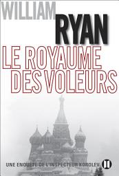 Icon image Le royaume des voleurs: Une enquête de l'inspecteur Korolev