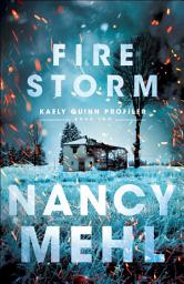 Icon image Fire Storm (Kaely Quinn Profiler Book #2)