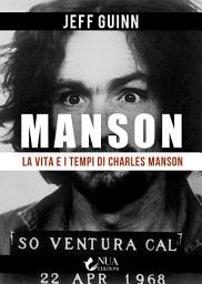 Icon image La vita e i tempi di Charles Manson