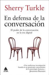 Icon image En defensa de la conversación: El poder de la conversación en la era digital