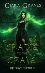 Icon image Cradle to Grave: Crescent City Academy of Magics