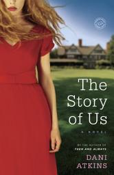 Icon image The Story of Us: A Novel