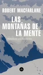 Icon image Las montañas de la mente: Historia de una fascinación