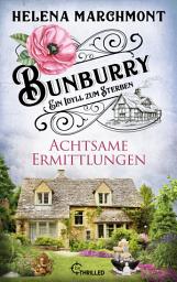 Icon image Bunburry - Achtsame Ermittlungen: Ein Idyll zum Sterben