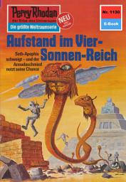 Icon image Perry Rhodan 1130: Aufstand im Vier-Sonnen-Reich: Perry Rhodan-Zyklus "Die endlose Armada"