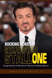 Icon image Rocking words of Sylvester Stallone: Comprehensive Collection of Sylvester Stallone Quotes
